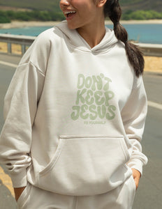 Don't Keep Jesus to Yourself Unisex Hoodie